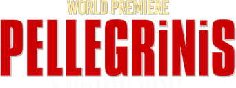 Pellegrinis World Premiere