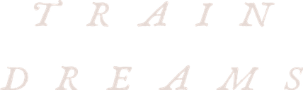 Train Dreams