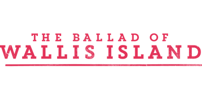 The Ballad of Wallis Island