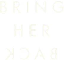Bring Her Back
