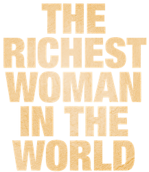 The Richest Woman in the World